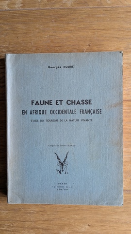 Livre Faune et chasse en afrique occidentale française.